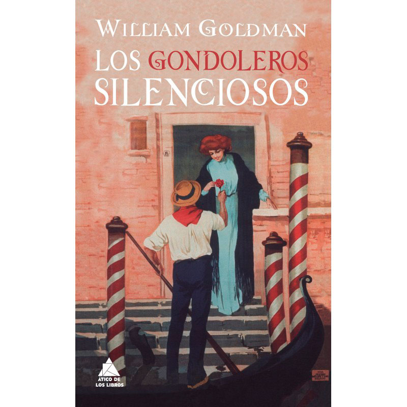 William Goldman. El silencio de los gondoleros venecianos.