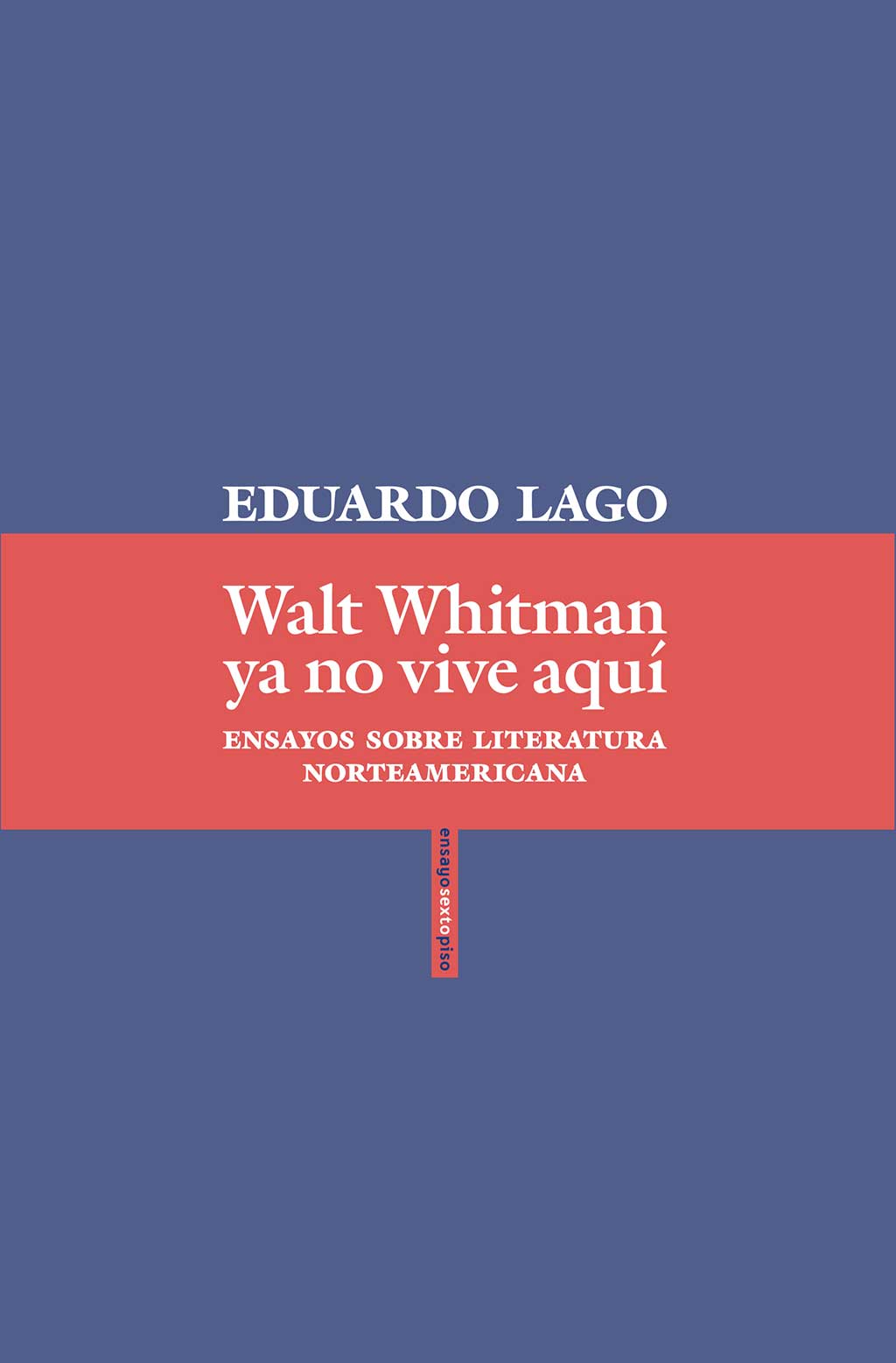 Eduardo-Lago-Walt-Whitman-ya-no-vive-aquí_alta